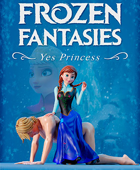 Frozen Fantasies - Yes Princess